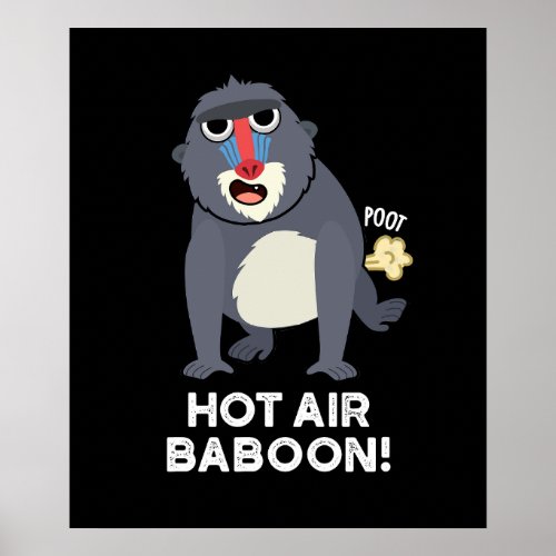 Hot Air Baboon Funny Farting Monkey Pun Dark BG Poster