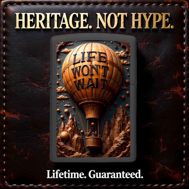 Hot Air Balloon Adventure Life Won't Wait Zippo Lighter (Creator Uploaded)