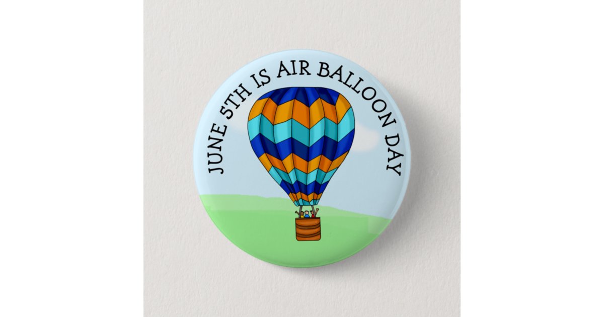 Hot Air Balloon Day (June 5th)