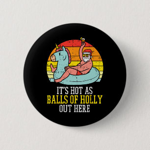 Hot As Of Holly Santa Summer Christmas In July Xma Button