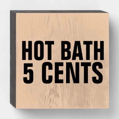 HOT BATH 5 CENTS BATHROOM WOOD SIGNS