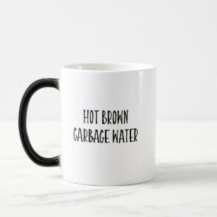 Hot Brown Garbage Water / Pigeon Sweat Tea Mug