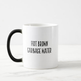 Hot Brown Garbage Water / Pigeon Sweat Tea Mug