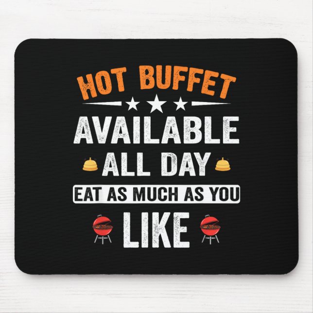 Hot Buffet Available All Day Eat As Much As You Li Mouse Pad (Front)