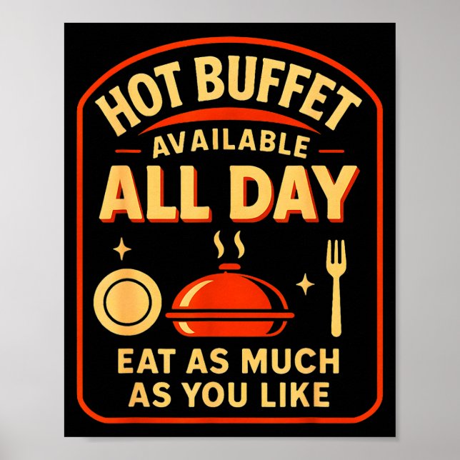 Hot Buffet Available All Day Eat As Much As You Li Poster (Front)