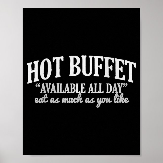 Hot Buffet Available All Day Funny Cooking Food Me Poster (Front)
