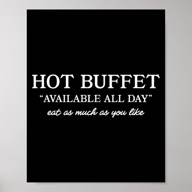 Hot Buffet Available All Day Funny Meme  Poster (Front)