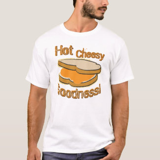 Hot Cheesy Goodness Grilled Cheese Sandwich T-Shirt