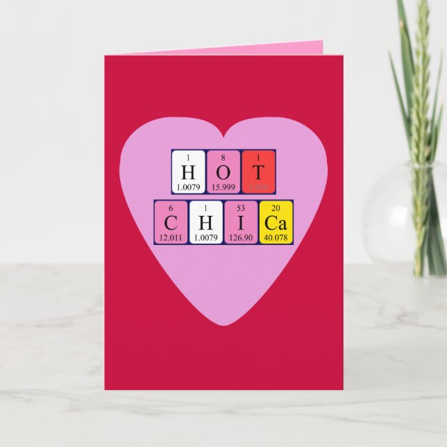 Hot Chica periodic table Valentine card (Front)