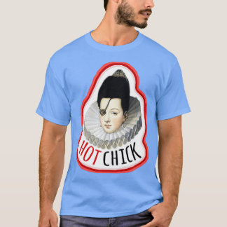 hot chick T-Shirt
