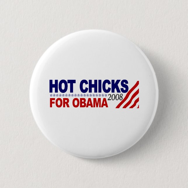 Hot Chicks For Obama Pinback Button (Front)