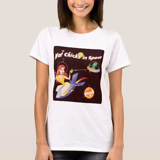 Hot Chicks in Space T-Shirt