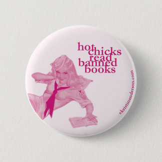 Hot Chicks Read Banned Books Pinback Button