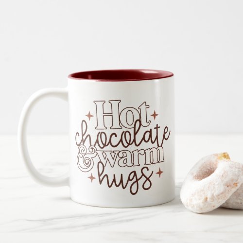 Hot Chocolate and Warm Hugs Two_Tone Coffee Mug