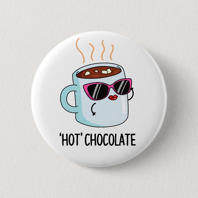 Hot Chocolate Funny Drink Pun  Button (Front)