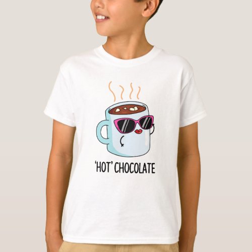 Hot Chocolate Funny Hot Cocoa Drink Pun  T_Shirt