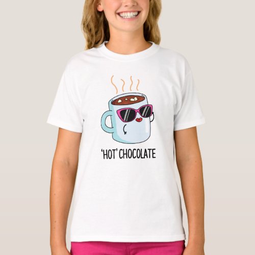 Hot Chocolate Funny Hot Cocoa Drink Pun  T_Shirt