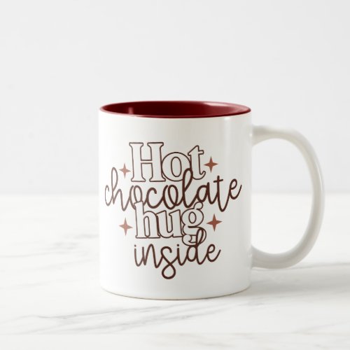 Hot chocolate hug inside Two_Tone coffee mug