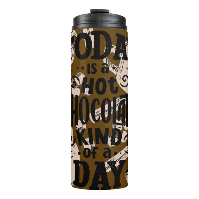 Hot Chocolate Kind of Day Thermal Tumbler (Front)
