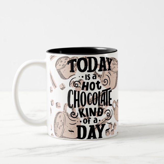 Hot Chocolate Kind of Day Two-Tone Coffee Mug (Left)