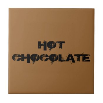 Hot Chocolate Kitchen Tile by CREATIVEforHOME at Zazzle