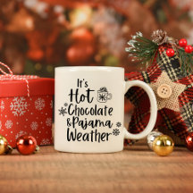 Hot Chocolate Weather Lover Coffee Mug
