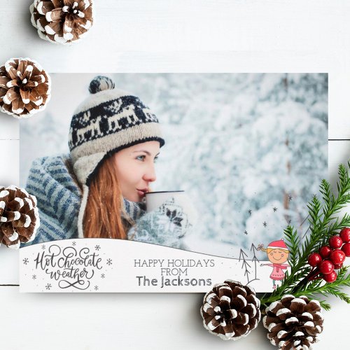 Hot chocolate weather winter with photo Christmas Holiday Card