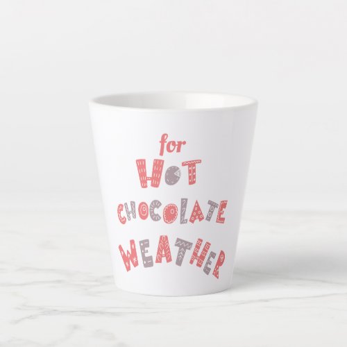 Hot Chocolate Winter  Latte Mug