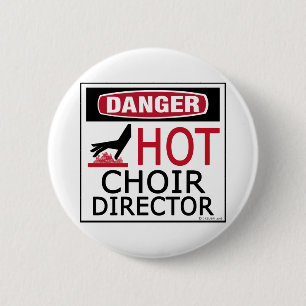 Hot Choir Director Pinback Button