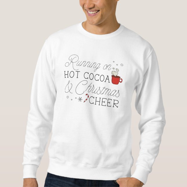 Hot Cocoa And Christmas Cheer Sweatshirt (Front)