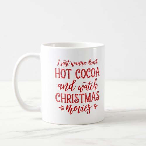 Hot Cocoa and Christmas Movies  Coffee Mug