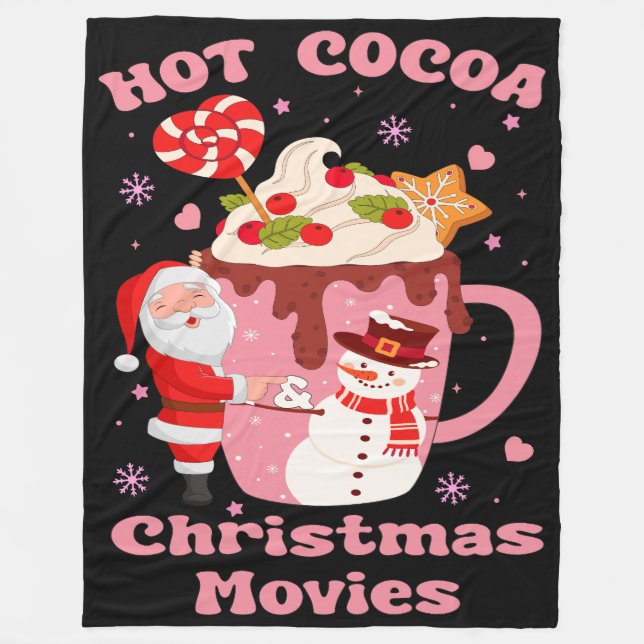 Hot Cocoa And Christmas Movies  Fleece Blanket (Front)
