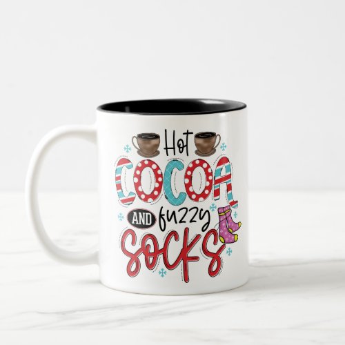 Hot Cocoa And Fuzzy Socks _ Funny Winter Cold Two_Tone Coffee Mug