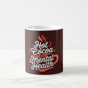 Hot Cocoa and Mental Health Custom Mug