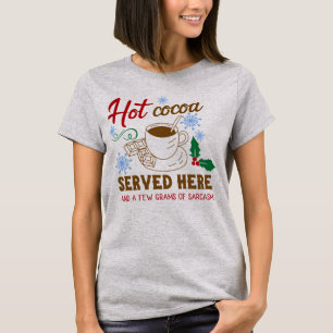 Hot Cocoa and Sarcasm Holiday T-Shirt