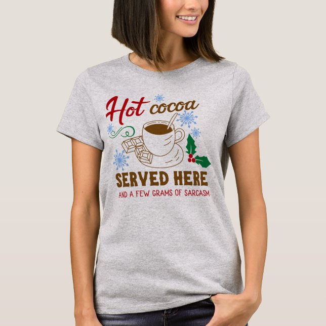 Hot Cocoa and Sarcasm Holiday T-Shirt (Front)