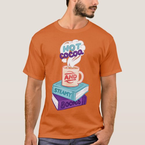 Hot Cocoa and Steamy Books T_Shirt