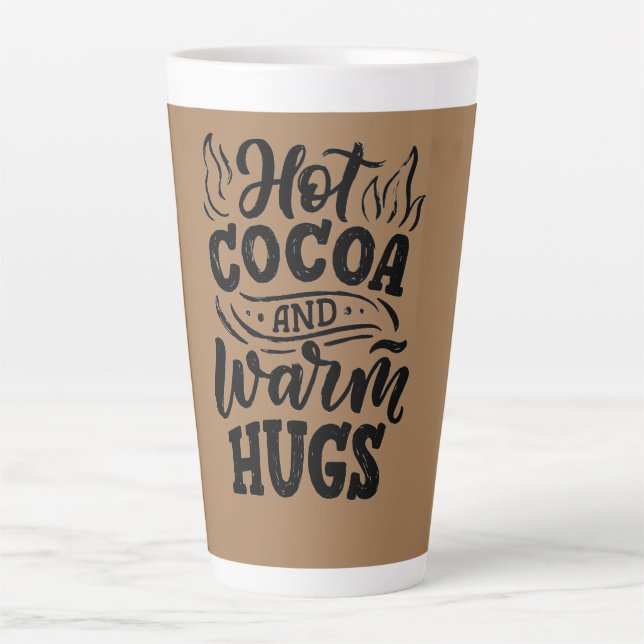 Hot Cocoa and warm hugs Latte Mug (Front)