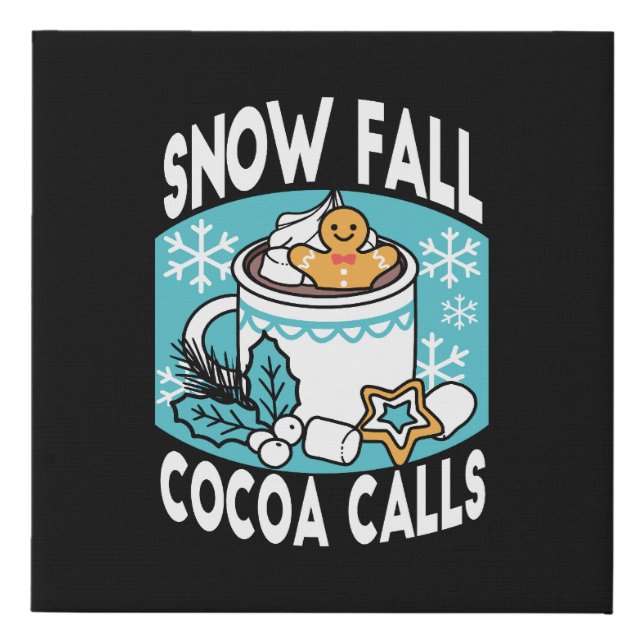 Hot Cocoa and Winter Charm - Snow Fall Cocoa Calls Faux Canvas Print (Front)