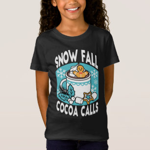Hot Cocoa and Winter Charm - Snow Fall Cocoa Calls T-Shirt