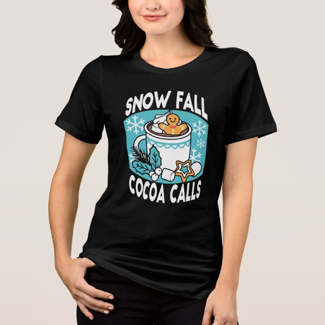 Hot Cocoa and Winter Charm - Snow Fall Cocoa Calls Tri-Blend Shirt (Front)