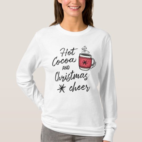 Hot Cocoa  Christmas Cheer  GraphicLoveShop T_Shirt