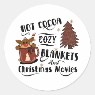 Hot Cocoa Cozy Blankets And Christmas Movies Cute Classic Round Sticker