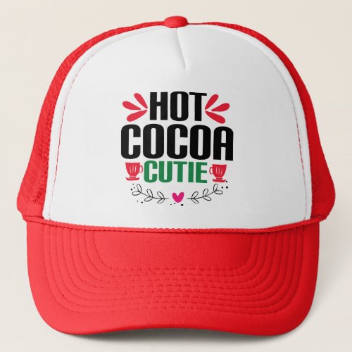 Hot Cocoa Cutie _ Charming Christmas Trucker Hat