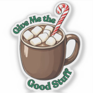 Hot Cocoa "Give Me the Good Stuff" Sticker