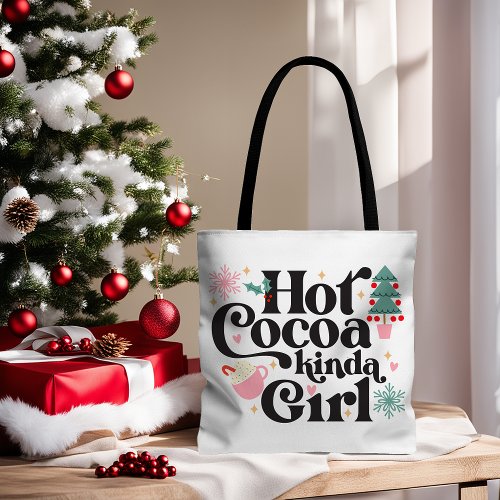 Hot Cocoa Kinda Girl Cute Festive Holiday Tote Bag