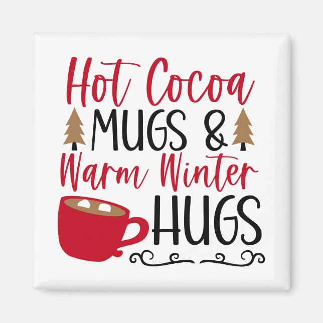 Hot Cocoa Mugs & Hugs Magnet (Front)