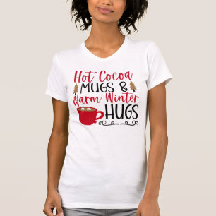 Hot Cocoa Mugs & Hugs T-Shirt