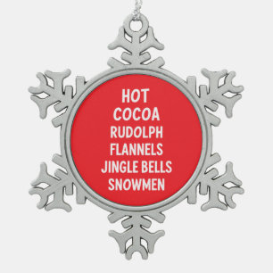 Hot Cocoa Rudolph Flannels Jingle Bells Santa  Snowflake Pewter Christmas Ornament