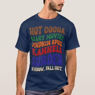 Hot Cocoa Scary Movies Pumpkin Spice Flannels Fall T-Shirt